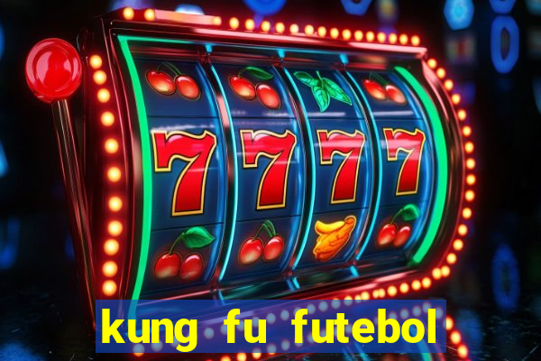 kung fu futebol clube dublado torrent